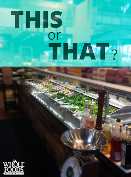 Save at Whole Foods by Choosing This, Not That at the Salad Bar