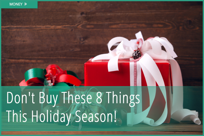 8 Things to Avoid Buying This Holiday Season - The Krazy Coupon Lady