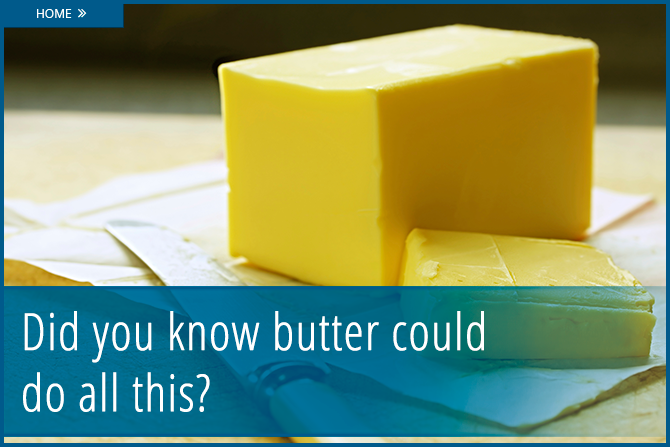 Butter Up! 11 Unexpected Uses for Butter - The Krazy Coupon Lady