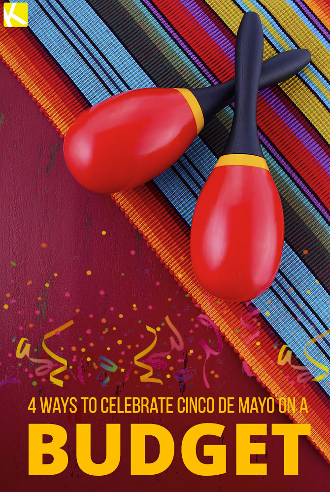 4 Ways to Celebrate Cinco de Mayo on a Budget