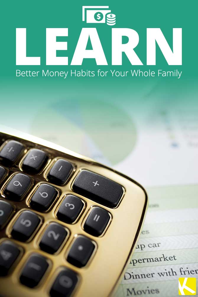 Learn Better Money Habits for Your Whole Family